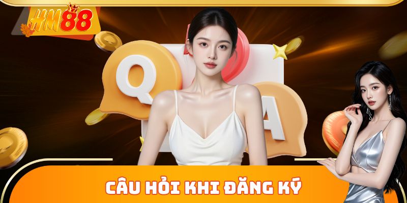 Câu hỏi thường gặp HM88