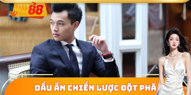 Dấu ấn chiến lược đột phá