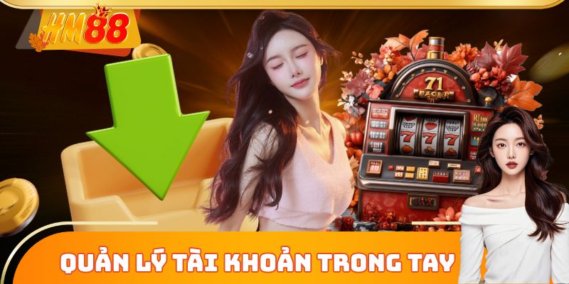 Quản lý tài khoản trong tay